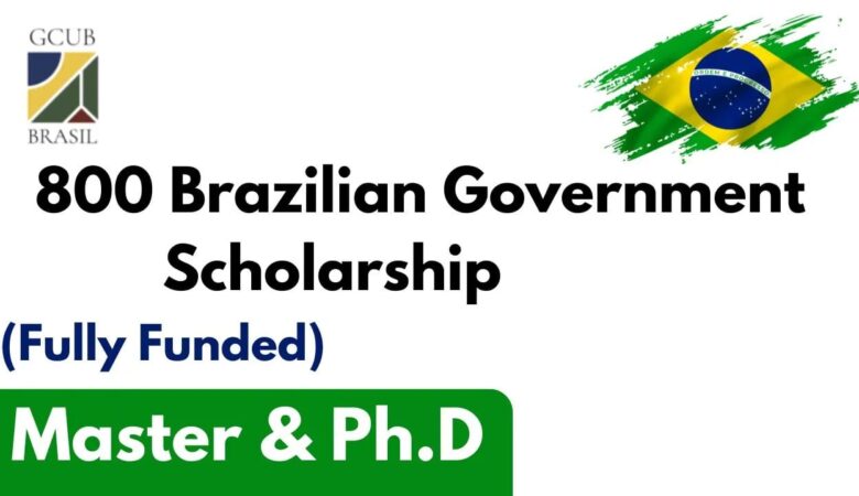 Brazilian Government Scholarship 2025 (Fully Funded)