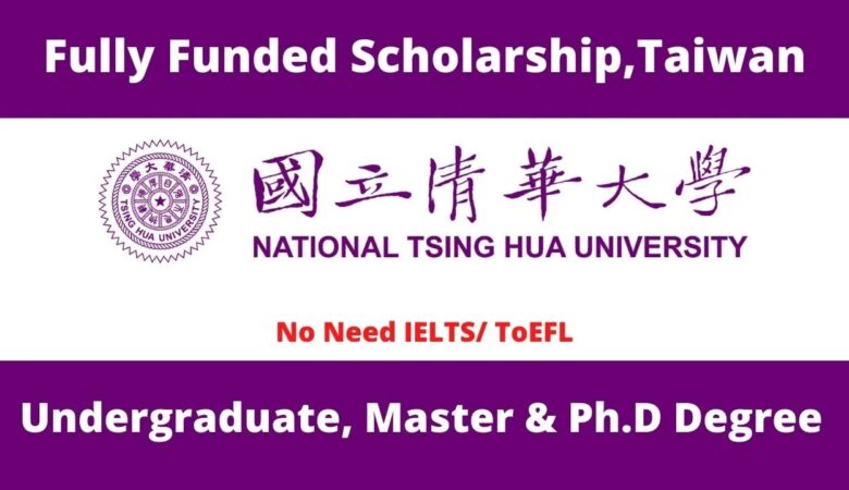 National Tsing Hua University Scholarships in Taiwan 2025 (Fully Funded)
