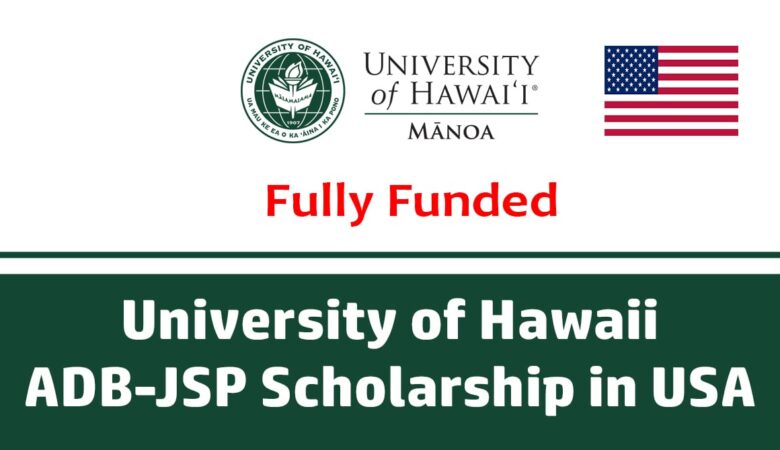 University of Hawaii ADB-Japan Scholarship 2025 (Fully Funded)