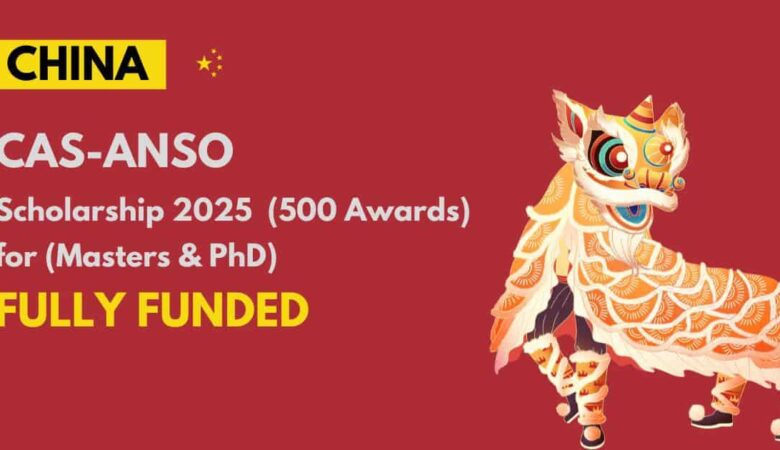 500 CAS-ANSO Chinese Scholarship 2025 (Fully Funded)