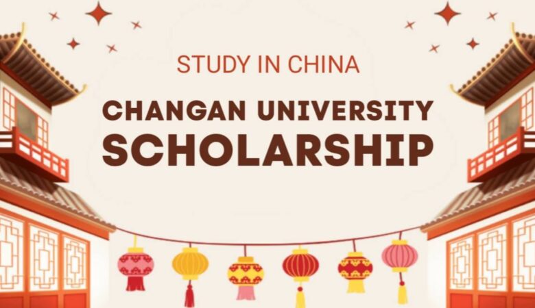 Chang’an University Chinese Government Scholarship 2025 (Fully Funded)