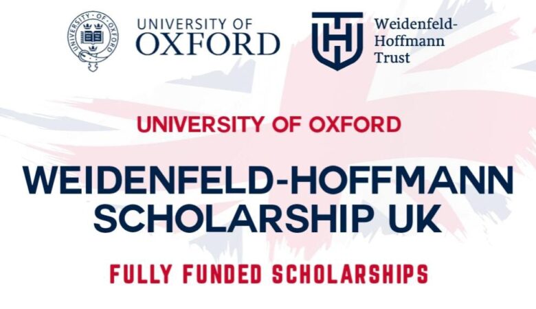 Fully Funded Weidenfeld-Hoffmann Scholarships 2025