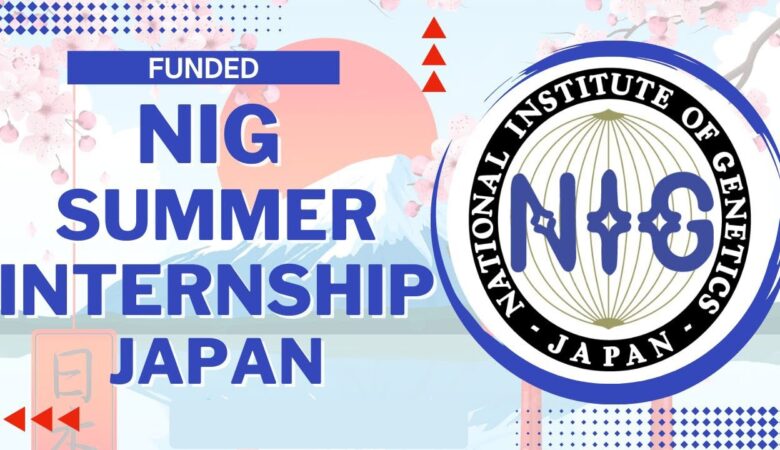 NIG Summer Internship in Japan 2025 Fully Funded - NIGINTERN 2025