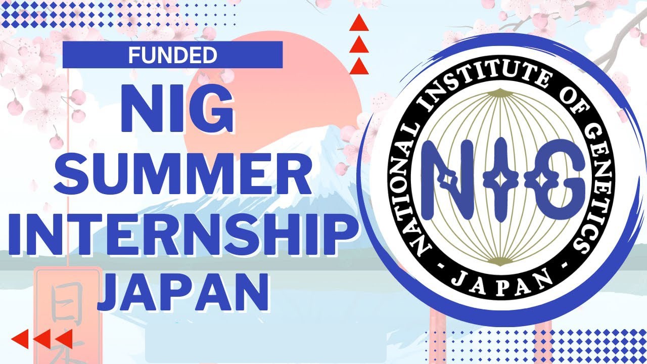 NIG Summer Internship in Japan 2025 Fully Funded NIGINTERN 2025