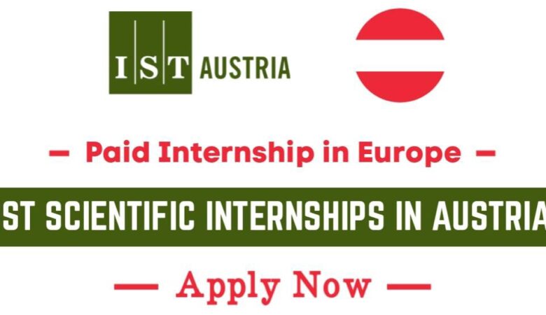 IST Internship Austria Europe 2025 (Fully Funded)