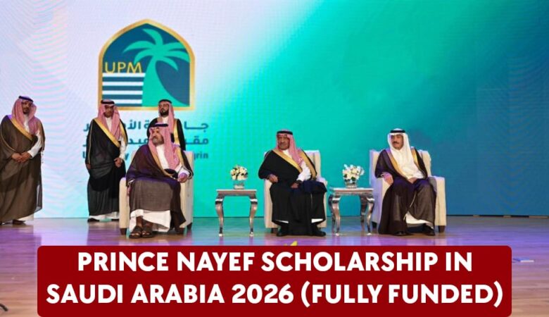 Prince Nayef Scholarship In Saudi Arabia 2026 (Fully Funded)