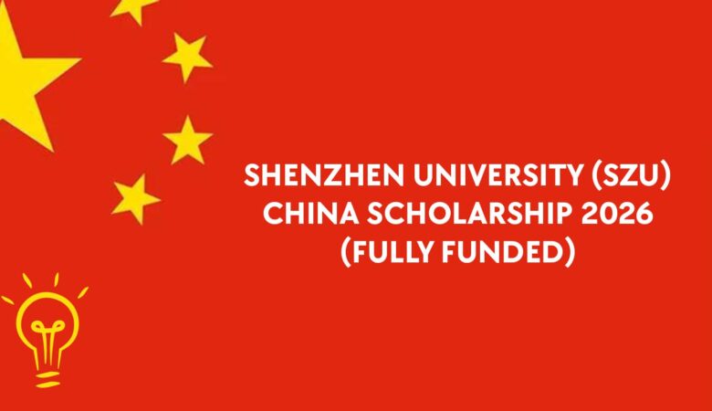 Shenzhen University (SZU) China Scholarship 2026 (Fully Funded)