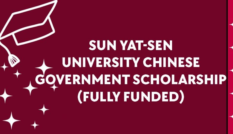 Sun Yat-sen University Chinese Government Scholarship (Fully Funded)