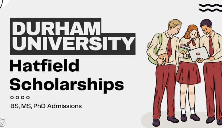 Durham University Hatfield Scholarships In UK 2026 (Fully Funded)