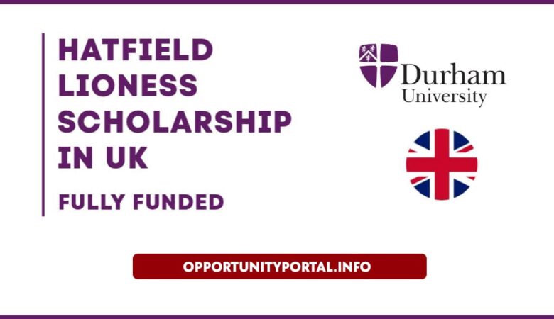 Hatfield Lioness Scholarship In UK 2026 (Fully Funded)