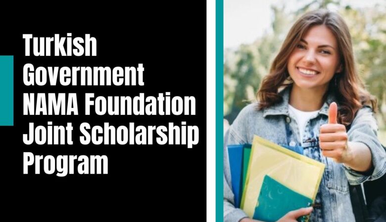 Turkey Government NAMA Scholarships 2026 (Fully Funded)