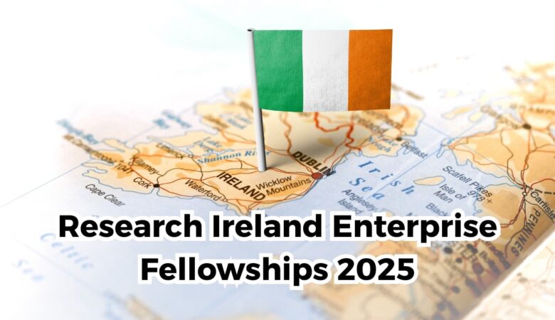 Research Ireland Enterprise Fellowships 2026 (Fully Funded)