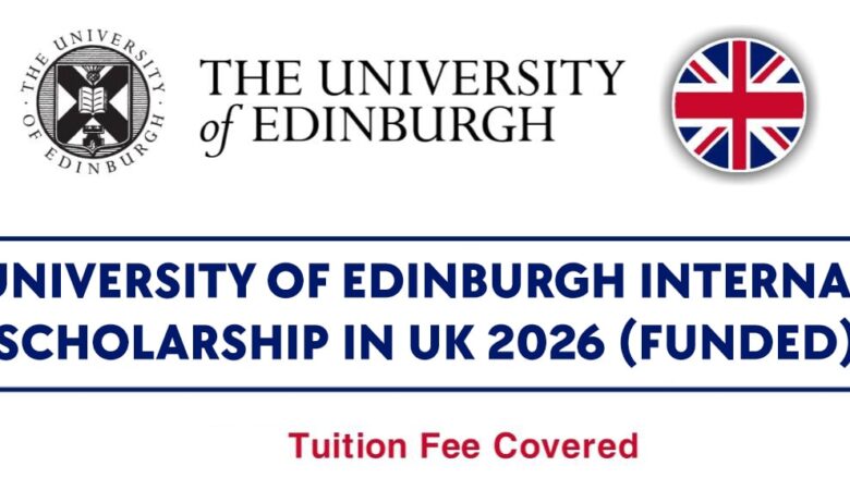 University of Edinburgh Internal Scholarship In UK 2026 (Funded)