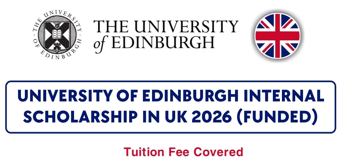 University of Edinburgh Internal Scholarship In UK 2026 (Funded ...