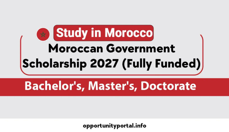 Moroccan Government Scholarship 2027 (Fully Funded)