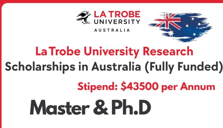 La Trobe University Research Scholarships in Australia (Fully Funded)