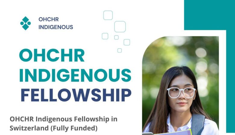 OHCHR Indigenous Fellowship In Switzerland 2026 (Fully Funded)