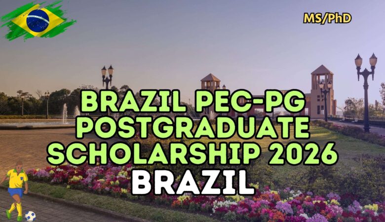 Brazil Government PEC-PG Scholarship 2026 (Fully Funded)