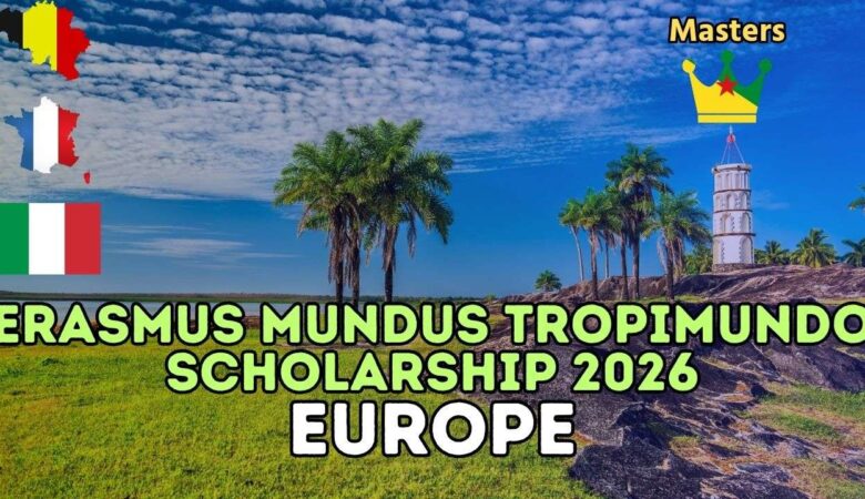 Eramsus Mundus TROPIMUNDO Scholarship 2027 (Fully Funded)