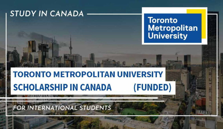 Toronto Metropolitan University Scholarship In Canada 2027 (Funded)