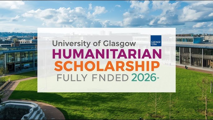 University of Glasgow Humanitarian Scholarship 2027 (Fully Funded)