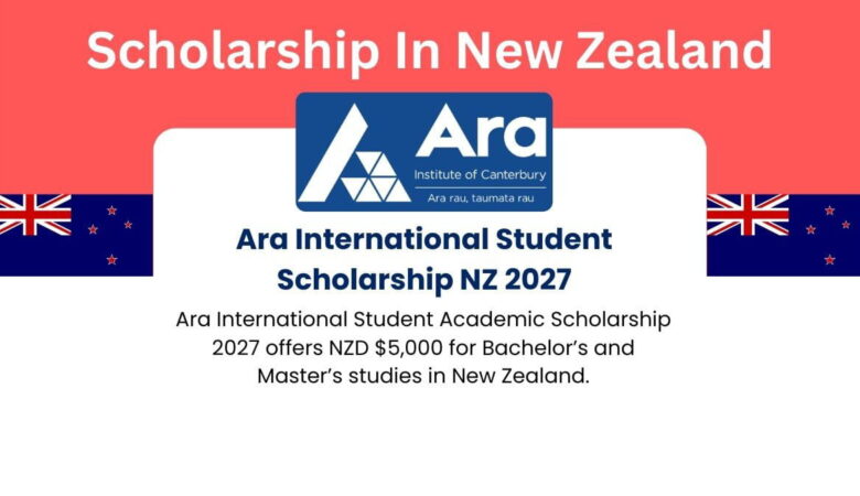 Ara International Student Academic Scholarship New Zealand (Fully Funded)