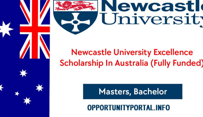 Newcastle University Excellence Scholarship In Australia (Fully Funded)