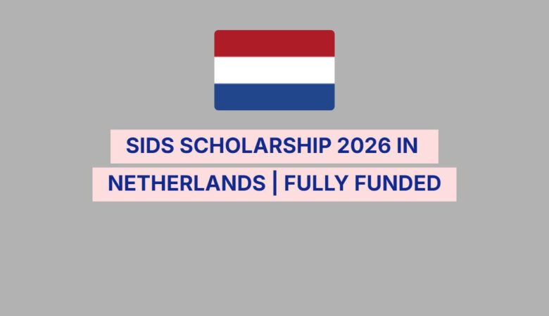 SIDS Scholarship in the Netherlands (Fully Funded)