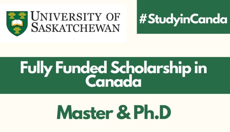 University of Saskatchewan Graduate Scholarships 2027 in Canada – Fully Funded