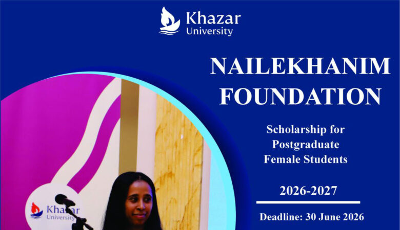 Nailekhanim Foundation Scholarship at Khazar University (Fully Funded)
