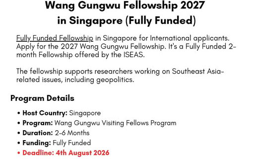 Wang Gungwu Fellowship 2027 in Singapore (Fully Funded)