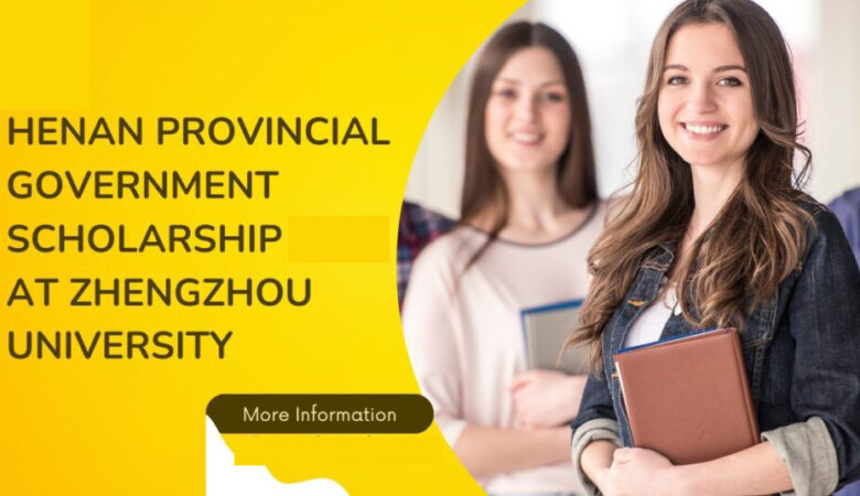 Zhengzhou University Henan Government Scholarships (Fully Funded)