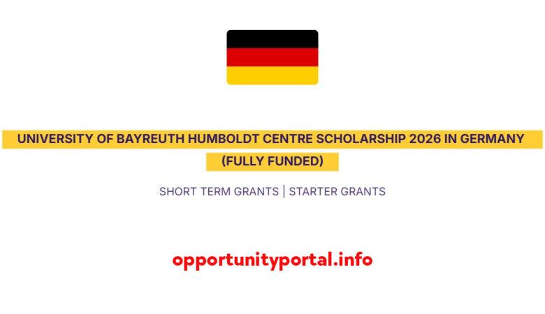 University of Bayreuth Humboldt Centre Scholarship 2027 in Germany Fully Funded
