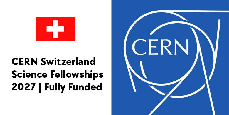 CERN Switzerland Science Fellowships 2027 Fully Funded