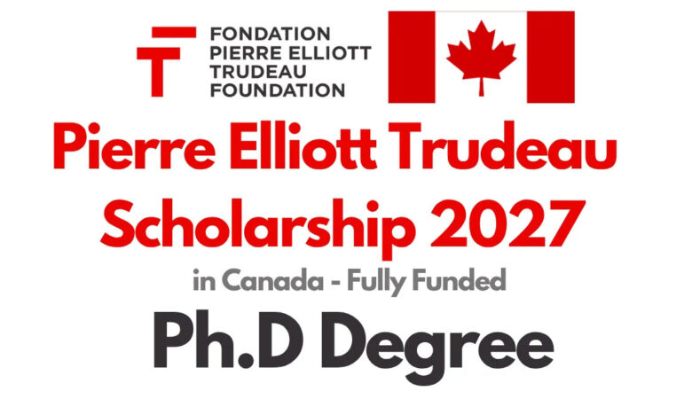 Pierre Elliott Trudeau Foundation Scholarship 2027 in Canada (Fully Funded)