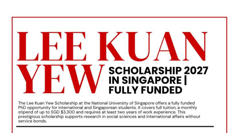 Lee Kuan Yew Scholarship 2027 in Singapore (Fully Funded)